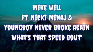 Mike Will make it - what's that speed bout' (lyrics) ft. Nicki Minaj & YoungBoy Never Broke Again