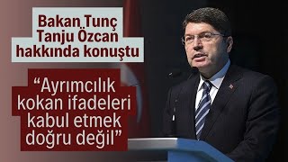 ADALET BAKANI TUNÇ, BOLU BELEDİYE BAŞKANI ÖZCAN HAKKINDA KONUŞTU