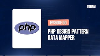S00E50 - PHP Design Pattern Data Mapper