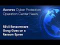 REvil Ransomware Gang Goes on a Ransom Spree | Cyber Protection Operation Center News