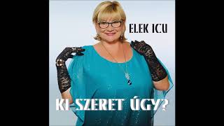 Elek Icu - Te vagy a kezdet