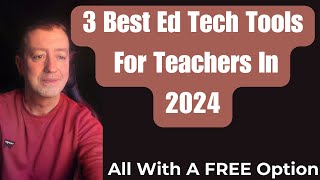 Best Ed Tech 2024- Based on Teacher Feedback-Practical Examples