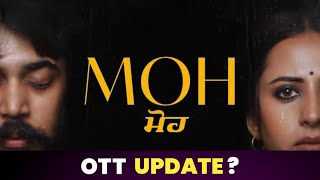 Moh OTT Release Date | Oye Filmi Bro