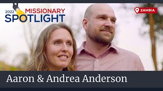 Missionary Spotlight - Aaron \u0026 Andrea Anderson - 2022