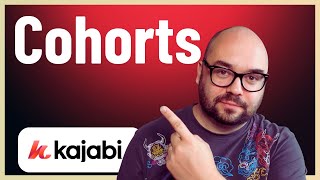 Kajabi Cohorts Explained!