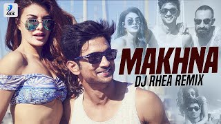 Makhna (Remix) | DJ Rhea | Drive | Sushant Singh Rajput | Jacqueline Fernandez | O Makhna ve makhna