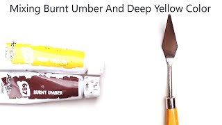 Burnt Umber And Deep Yellow Mixing Make What Color - Mixing Acrylic Colors