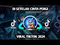 DJ KINI KAUW DATANG LAGI SETELAH CINTA PERGI|DJ LURUH CINTA KU|DJSEMBILU|DJ SUKEE300VIRALTIKTOK 2024