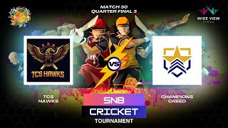 🏏SNB Cricket Tournament Season 8 | Quarter Final 3 | TCS HAWKS 🆚 CHAMPIONS CREED | Day 6 #LIVE