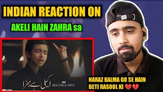 Indian Reacts To Akeli Hain Zahra | Muazzam Ali Mirza | Bibi Fatima Noha 2021 | Ayyam e Fatima !!