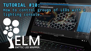 ENTTEC LED Mapper (ELM) tutorial #10: Control groups of LEDs with a lighting console