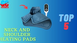 Best Neck and Shoulder Heating Pads