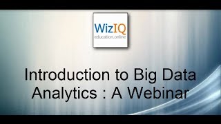 Introduction to Big Data Analytics : A Webinar