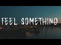 josh wantie feel something lyric video