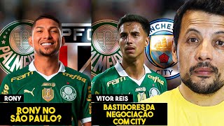 RONY PODE TROCAR O PALMEIRAS PELO SÃO PAULO? SAIBA TUDO SOBRE A BUSCA DO CITY POR VITOR REIS