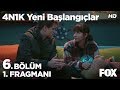 4N1K Yeni Başlangıçlar 6. Bölüm 1. Fragmanı