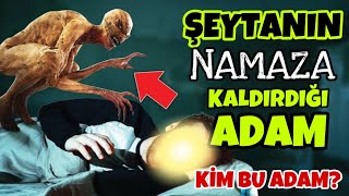 Şeytanın sabah namazına kaldırdığı adam.İbretlik bir olay!