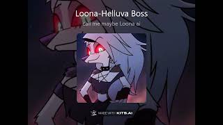 Loona Helluva Boss ai cover call me maybe