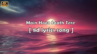 4k Main Hoon Saath Tere Lyrics Song | Shaadi Mein Zaroor Aana