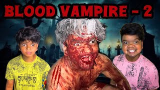 Blood Vampire - 2 🧛 😡 | Arun Karthick |