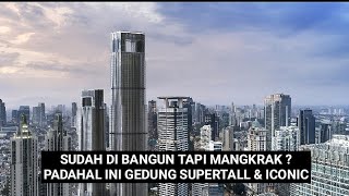 INILAH GEDUNG GEDUNG SUPERTALL JAKARTA YANG SUDAH DI BANGUN TAPI MANGKRAK