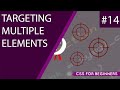 CSS Tutorial For Beginners 14 - Targeting Multiple Elements