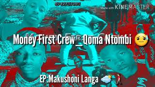 Qoma Ntombi by Money First Crew