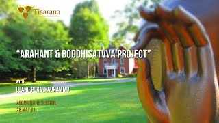 The Arahant and Bodhisattva projects| Luang Por Viradhammo | 28 May 2021