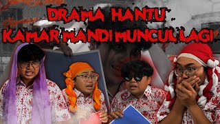 DRAMA HANTU PENUNGGU KAMAR MANDI MUNCUL LAGI