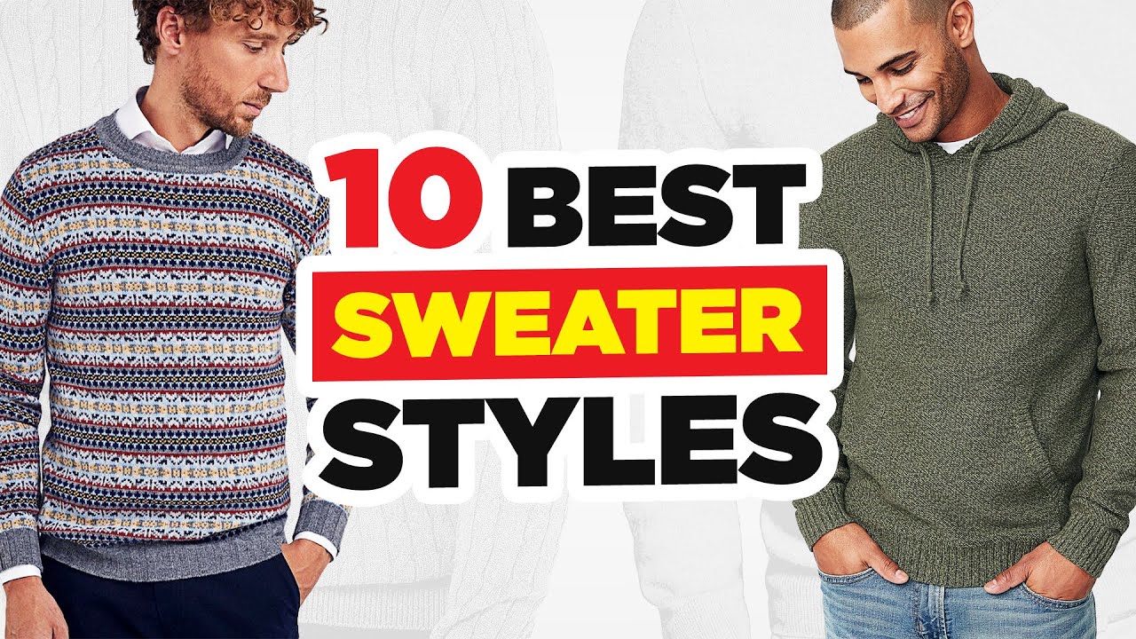 10 ESSENTIAL Sweater Styles Every Man Needs To Know - YouTube