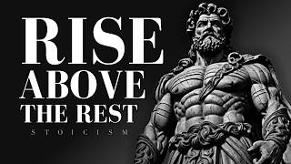 STOIC SECRETS TO BECOME UNSTOPPABLE and RISE ABOVE | Stoicism