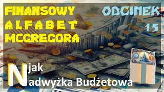 Finansowy Alfabet McGregora Odcinek 15 N jak Nadwyżka Budżetowa