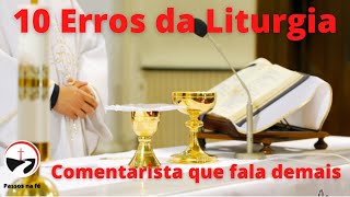 Erros da Liturgia - O Comentarista que fala demais.