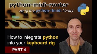 Python Midi Router Tutorial - Part 4