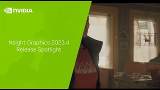 Nsight Graphics 2023.4 - Release Spotlight