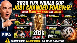 2026 FIFA World Cup Just Changed Forever! 5 New Rules That Will Shock Every Football Fan