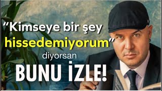 KİMSEYE KARŞI HİÇBİR ŞEY HİSSETMİYORUM DUYGULARIMI KAYBETTİM DİYENLERE ÖZEL SPİRİTÜEL VİDEO