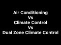 what’s the difference...air con vs climate control vs dual zone climate control