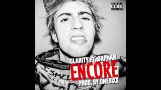 Myer Clarity - Encore ft. Orphan (Prod. OneSixx) [2014]