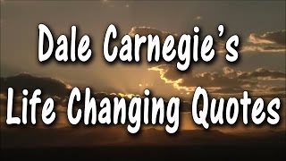 Dale Carnegie Quotes | Life Changing Quotes | Inspirational Quotes | Motivational Quotes |