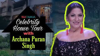 Celebrity homes with Archana Puran Singh| Shares inside glimpses of her heavenly abode | Checkout