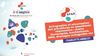 Echographie et sécurisation des procédures en anesthésie réanimation - C.ARBELOT - SFAR