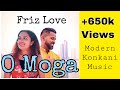 New Konkani song  2019 O MOGA -  Friz Love/ ft. Jeanelle Carvalho ( konkani love song)