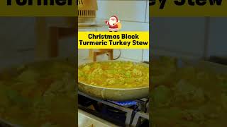 Christmas Black Turmeric turkey stew