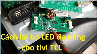 Cách lai bo LED đa năng tivi (Thay LED cho tivi TCL) 1