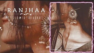 Ranjha ~[Slowed+Reverb] |Shershaah Ranjha x Mann B Praak | lofi Musiclovers |Text | biswajitbro009 |
