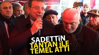 Ekrem İmamoğlu, Sadettin Tantan ile Fatih'te temel attı!