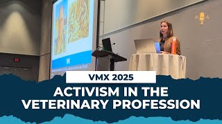 VMX 2025: Activism in the Veterinary Profession