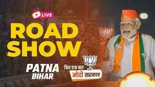 LIVE: PM Shri Narendra Modi's roadshow in Patna, Bihar #मोदीमय_बिहार