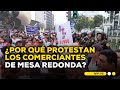 ¿Por qué protestan los comerciantes de Mesa Redonda? #ROTATIVARPP | SEGMENTO